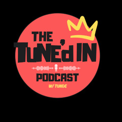THE TUNE'd IN PODCAST EP. 78 "MR. MANIFESTATION" FT (MICAH BIJON)