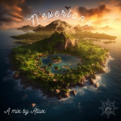 Neverland - A Mix by Atlux