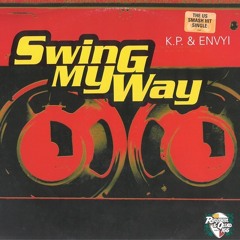 KP & Envyi - Swing My Way (SAIGON Edit)