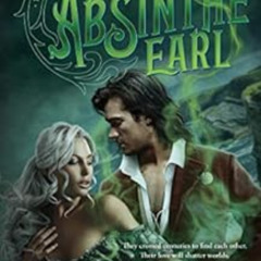 [View] EBOOK 💗 The Absinthe Earl (The Faery Rehistory Series Book 1) by Sharon Lynn