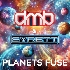DMB & SYRETT - PLANETS FUSE