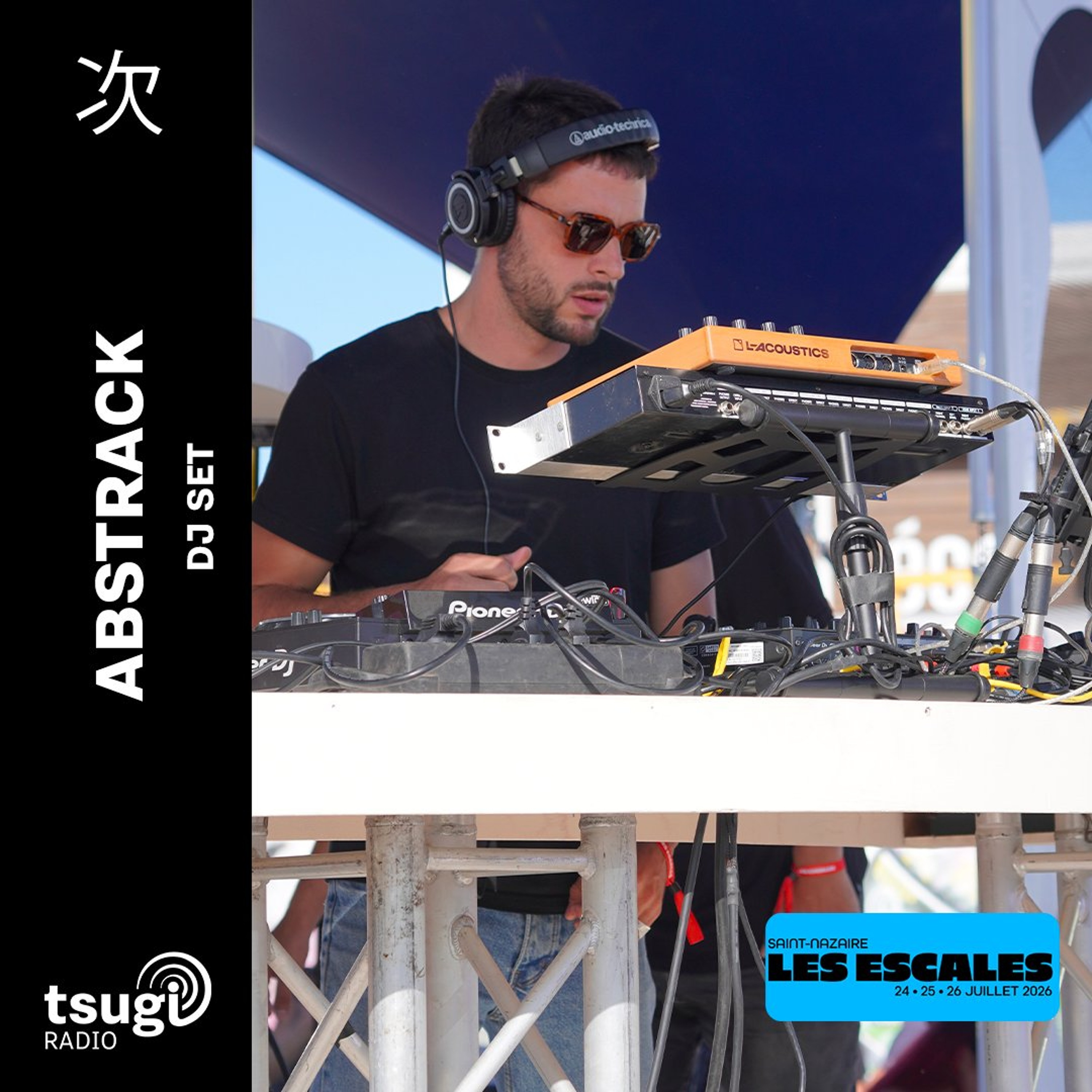 Abstrack · DJ SET · Les Escales de Saint-Nazaire (26 juillet 2026)