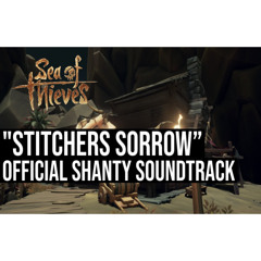 "Stitchers Sorrow" Official Shanty Soundtrack Sea Of Thieves