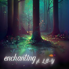 enchanting (ft. LC-Y)