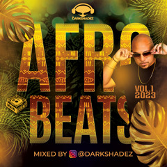 AFROBEATS MIX 2023 (DJ DARKSHADEZ)- CLEAN