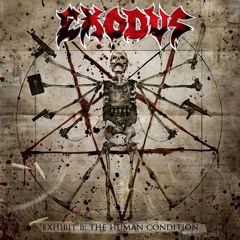Exodus - Exhibit B: The Human Condition Medley