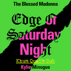 The Blessed Madonna - Edge of Saturday Night (Khum Quat dub)