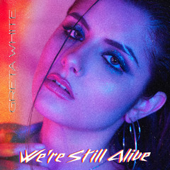 We're Still Alive