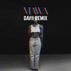 Chelsea Dinorath & Teo No Beat- Mawa (DAVII REMIX)
