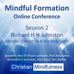 Mindful Formation Conference Session 2 - Richard H H Johnston