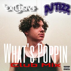 Whats Poppin Dj Exclusive Ft Dj Tizz