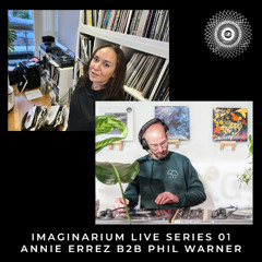 Imaginarium Live Series 01 - Annie Errez B2B Phil Warner