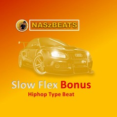 Slow Flex  Bonus {Free} Hiphop Type Beat
