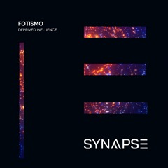 FOTISMO - Deprived Influence [AYA SYNAPSE]
