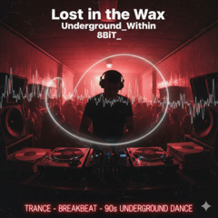 LosT in the Wax - Underground_WiThin