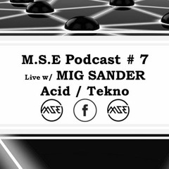 Mig Sander Podcast MSE # 7