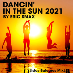 Dancin' In The Sun 2021 (Islas Baleares Mix)
