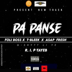 Pa Panse by Foli Boss x T-Bleek x Asap Jexus (G-Shytt)