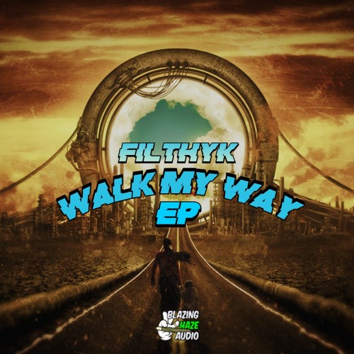FILTHYK - WALK MY WAY EP