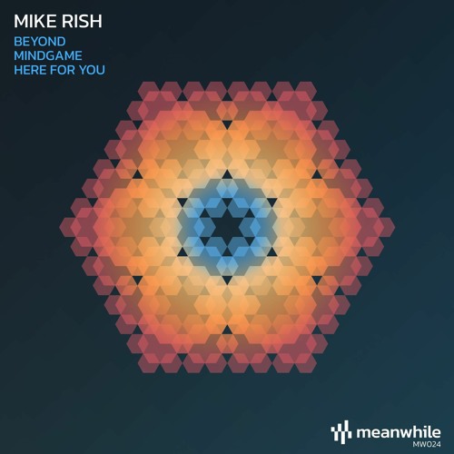 Premiere: Mike Rish - Here For You [Meanwhile]