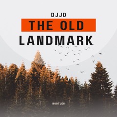 DJJD the old landmark Bootleg FREE DOWNLOAD