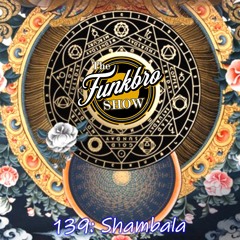 The FunkBro Show RadioactiveFM 139: Shambala