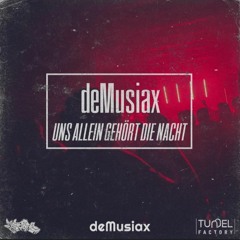 deMusiax x Makmoona - Uns allein gehört die Nacht (Original Mix) [Hardtekk - Hardfusion]