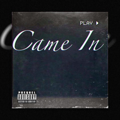Came In ft. BTTE SM8KE