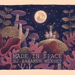 Made In Space - Dj Barakeh Mixset