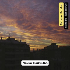 Nelson Brodon - Stepping Clouds (Naviar Haiku 466)