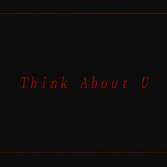 Think Abot U / Aopella