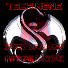 Tech N9ne - Speed Of Sound (KVPTNZVK Remix)