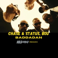 Chase & Status - Baddadan (Holomind Remix)