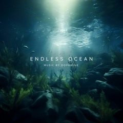 [Chillstep] Dopamine - Endless Ocean