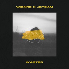 Wizard & Jetsam - Wasted