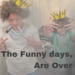 Fun Days Are Over