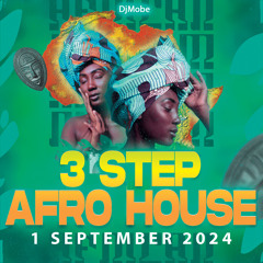 Afro House 3 Step Mix 1 September 2024 - DjMobe