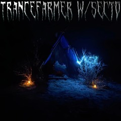 Trancefarmer #30 w/ Secto (07/05/25)