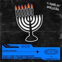 Gwen Stefani - What You Waiting For? (Kelland x Juush x BROSA Remix) [FREE DOWNLOAD]