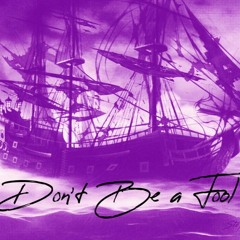 Don't Be A Fool ft. Foreign Rome & NickFour5