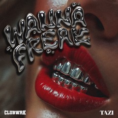 Tazi - Wanna Freak