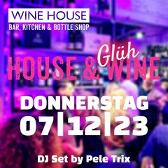 HOUSE & (Glüh)WINE 7-12-23