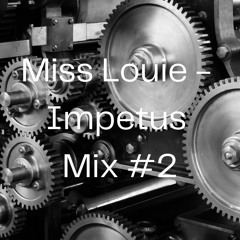 Impetus Mix #2 - Abihssera invites Miss Louie