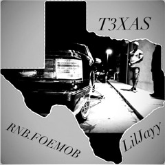 T3XAS (ft. LilJayy)