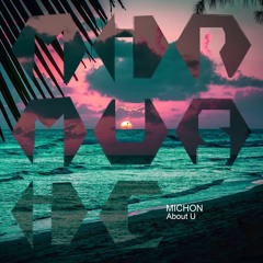 PREMIERE: Michon - About U (Original Mix) [MIR MUSIC]