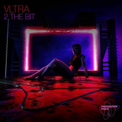 VLTRA - 2 The Bit [FREE DOWNLOAD]