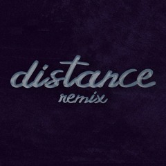 Distance (Remix) [Produced by Sanity Menon]