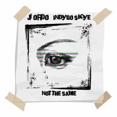 Jordo X Indygo Skye - Not The Same