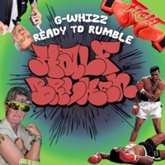 G-Whizz - Ready To Rumble [FREE DOWNLOAD]