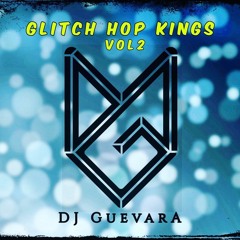 Glitch Hop Kings Vol2